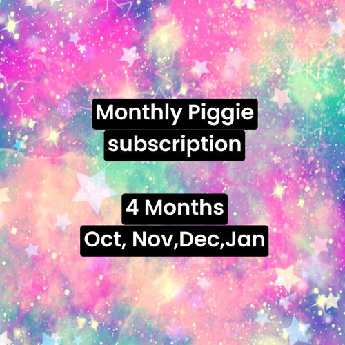 4 Month exclusive design piggie subscription
