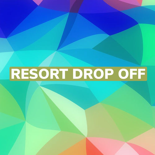 RESORT DROP OFF